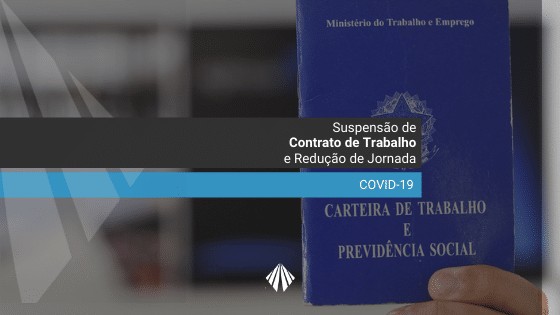 Suspensão do contrato de trabalho e redução de jornada