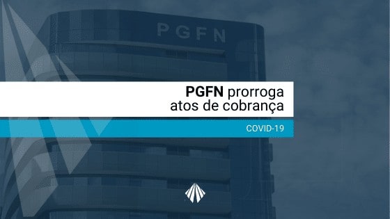 PGFN prorroga suspensão dos atos de cobrança até 30 de junho