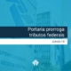 Portaria 245, de 15 de junho de 2020 prorroga tributos federais