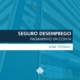 Desde o dia 24 e julho, o trabalhador pode optar por uma nova forma de recebimento do benefício: o seguro desemprego em conta.