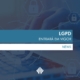 LGPD está prestes a entrar em vigor e empresas precisam se adequar às novas regras para coleta e armazenamento de dados