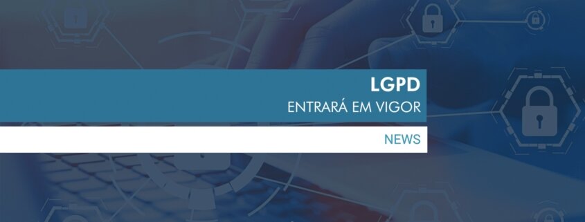 Lgpd está prestes a entrar em vigor e empresas precisam se adequar às novas regras para coleta e armazenamento de dados