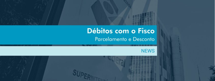 Pequenas empresas e pessoas físicas podem parcelar débitos com o fisco com até 50% de desconto