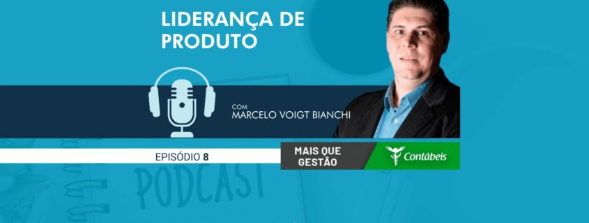 Podcast mais que gestão, com marcelo voight bianchi