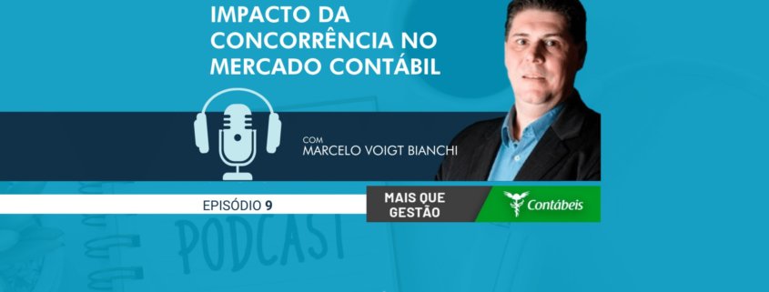 No episódio 9 do podcast mais que gestão, nosso ceo, marcelo voigt bianchi, fala sobre o impacto da concorrência no mercado contábil.