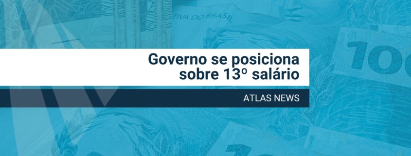Governo se posicionar sobre pagamento do 13º salário durante a pandemia - atlas inteligência para gestão e contabilidade