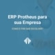 O erp protheus se apresenta como a melhor ferramenta do mercado quando se fala em automatização de processos e organização de informações para uma gestão inteligente. | atlas contabilidade