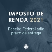 Imposto de Renda 2021 - Receita Federal adia prazo de entrega