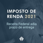 Imposto de renda 2021 - receita federal adia prazo de entrega