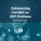 Sobre otimizar processos para recuperar competitividade e potencializar a lucratividade, o que é melhor: erp protheus ou outsourcing contábil? – atlas contabilidade