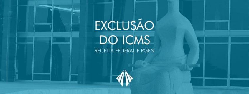 Receita Federal e PGFN parecem já se conformar à decisão do STF e começam preparativos para adequação de normas necessárias às novas deliberações do STF. Confira. – ATLAS Contabilidade