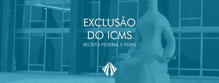 Receita federal e pgfn parecem já se conformar à decisão do stf e começam preparativos para adequação de normas necessárias às novas deliberações do stf. Confira. – atlas contabilidade