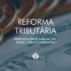 Veja essa e outras possíveis mudanças que virão com a reforma tributária brasileira e como podem ser benéficas para o cenário empresarial. Clique e confira! – atlas contabilidade