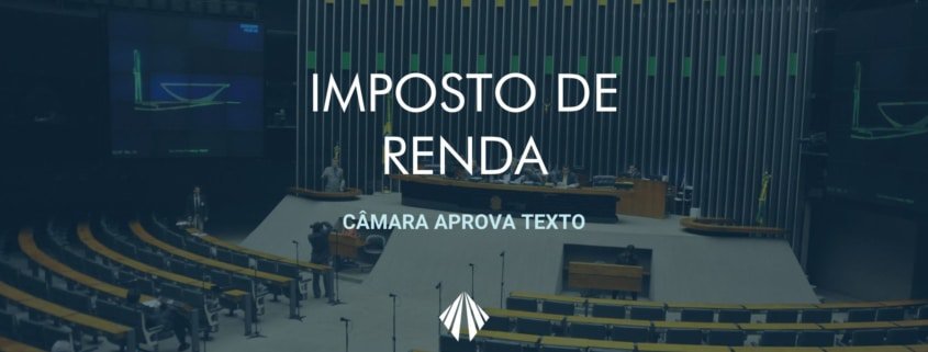 O texto do imposto de renda que prevê grandes alterações tanto para pessoas jurídicas quanto para empresas foi aprovado pela câmara. Confira as mudanças. – atlas contabilidade