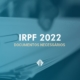 Irpf 2022 : documentos necessários