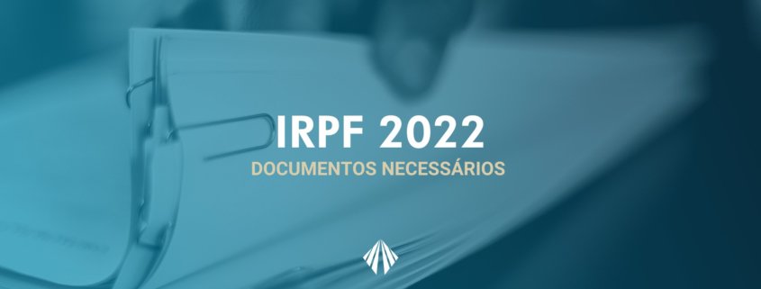 Irpf 2022 : documentos necessários