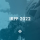 Imposto de Renda 2022 – Receita Federal anuncia regras
