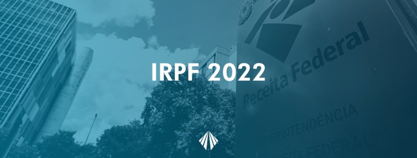Imposto de renda 2022 – receita federal anuncia regras
