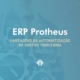 Erp protheus - vantagens da automatização da gestão tributária