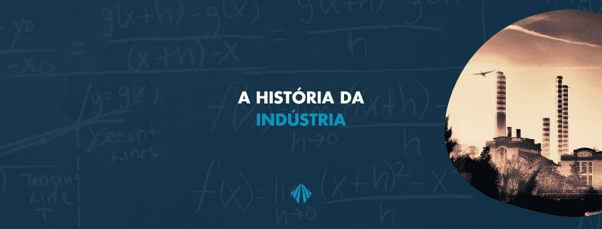 a real história da indústria
