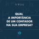 Você já se perguntou a importância de um contador para a sua empresa? O departamento contábil dentro de uma empresa vai muito além do que apenas estruturar as demandas fiscais. É a partir da contabilidade que o negócio recebe todas as informações necessárias para crescer sempre seguro e longe de problemas envolvendo órgãos governamentais. – atlas contabilidade