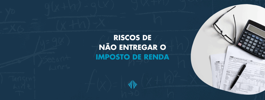 Riscos de entrega do Imposto de Renda