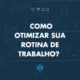 Quando falamos sobre rotina de trabalho, pensamos apenas em estruturar o horário que acordamos, que precisamos sair de casa e calcular possíveis imprevistos no caminho, como, por exemplo, um trânsito intenso. – ATLAS Contabilidade
